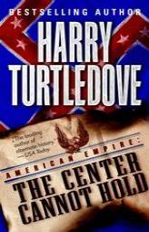 American Empire: The Center Cannot Hold (American Empire) by Harry Turtledove Paperback Book