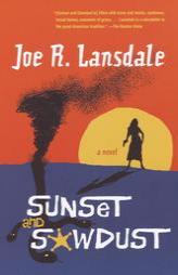 Sunset and Sawdust by Joe R. Lansdale Paperback Book