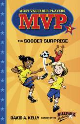 MVP #2: The Soccer Surprise by David A. Kelly Paperback Book