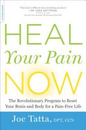 Heal Your Pain Now: The Revolutionary Program to Reset Your Brain and Body for a Pain-Free Life by Joe Tatta Paperback Book