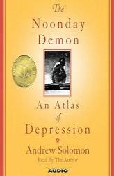 The Noonday Demon: An Atlas Of Depression by Andrew Solomon Paperback Book