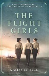 The Flight Girls by Noelle Salazar Paperback Book