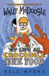 My Life as Crocodile Junk Food by Bill Myers Paperback Book