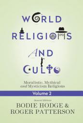 World Religions and Cults Volume 2 by Bodie Hodge Paperback Book