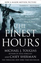The Finest Hours: The True Story of the U.S. Coast Guard's Most Daring Sea Rescue by Michael Tougias Paperback Book