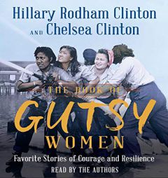 The Book of Gutsy Women: Favorite Stories of Courage and Resilience by Hillary Rodham Clinton Paperback Book