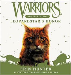 Warriors Super Edition: Leopardstar's Honor (The Warriors Super Edition Series) by Erin Hunter Paperback Book