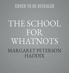 The School for Whatnots by Margaret Peterson Haddix Paperback Book