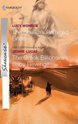 The Sheikh's Bartered Bride & The Greek Billionaire's Baby Revenge: The Sheikh's Bartered Bride\The Greek Billionaire's Baby Revenge (Harlequin Showca by Lucy Monroe Paperback Book
