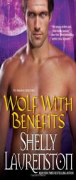 Wolf with Benefits by Shelly Laurenston Paperback Book