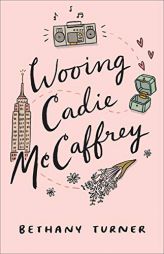 Wooing Cadie McCaffrey by Bethany Turner Paperback Book
