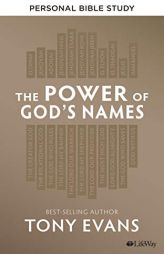 The Power of God's Names - Personal Bible Study Book by Tony Evans Paperback Book