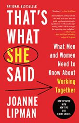 That's What She Said: What Men Need to Know (and Women Need to Tell Them) about Working Together by Joanne Lipman Paperback Book