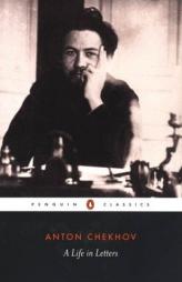 A Life in Letters by Anton Pavlovich Chekhov Paperback Book