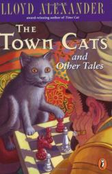 The Town Cats and Other Tales by Lloyd Alexander Paperback Book