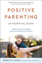 Positive Parenting: An Essential Guide by Rebecca Eanes Paperback Book