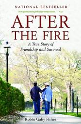 After the Fire: A True Story of Friendship and Survival by Robin Fisher Paperback Book