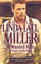 A Wanted Man: A Stone Creek Novel by Linda Lael Miller Paperback Book