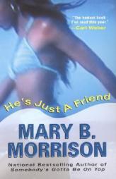 He's Just A Friend by Mary B. Morrison Paperback Book