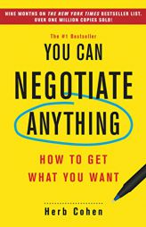 You Can Negotiate Anything: How to Get What You Want by Herb Cohen Paperback Book