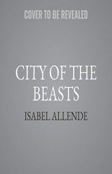 City of the Beasts by Isabel Allende Paperback Book