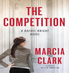 The Competition (Rachel Knight) by Marcia Clark Paperback Book