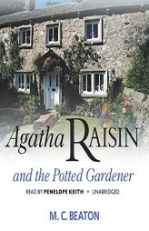 Agatha Raisin and the Potted Gardener (Agatha Raisin Mysteries, Book 3) by M. C. Beaton Paperback Book