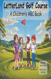 LetterLand Golf Course / A Children's ABC Book by Dale Ferrario Paperback Book