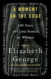 A Moment on the Edge: 100 Years of Crime Stories by Women by Elizabeth George Paperback Book