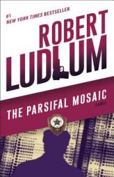 The Parsifal Mosaic: A Novel by Robert Ludlum Paperback Book