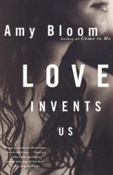 Love Invents Us by Amy Bloom Paperback Book