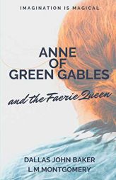 Anne of Green Gables and the Faerie Queen by Lucy Maud Montgomery Paperback Book