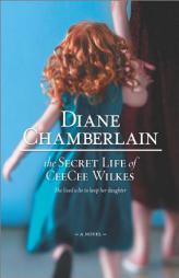 The Secret Life of CeeCee Wilkes by Diane Chamberlain Paperback Book