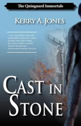 Cast in Stone (Quinguard Immortals) by Kerry A. Jones Paperback Book