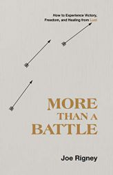 More Than a Battle: How to Experience Victory, Freedom, and Healing from Lust by Joe Rigney Paperback Book