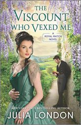 The Viscount Who Vexed Me (A Royal Match, 3) by Julia London Paperback Book