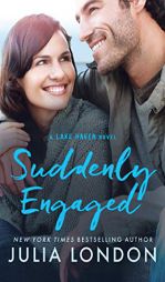 Suddenly Engaged (A Lake Haven Novel) by Julia London Paperback Book