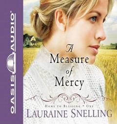 A Measure of Mercy (Home to Blessing) by Lauraine Snelling Paperback Book