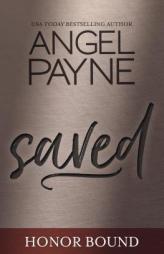 Saved (Honor Bound Series Book 1) by Angel Payne Paperback Book