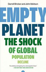 Empty Planet: The Shock of Global Population Decline by Darrell Bricker Paperback Book