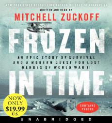 Frozen in Time Low Price CD: An Epic Story of Survival and a Modern Quest for Lost Heroes of World War II by Mitchell Zuckoff Paperback Book