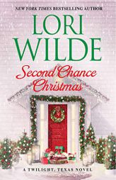 Second Chance Christmas: A Twilight, Texas Novel by Lori Wilde Paperback Book