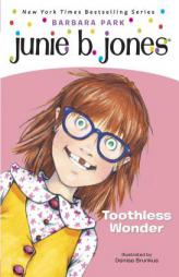 Junie B., First Grader: Toothless Wonder (Junie B. Jones, No. 20) by Barbara Park Paperback Book