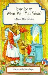 Jesse Bear, What Will You Wear? by Nancy White Carlstrom Paperback Book
