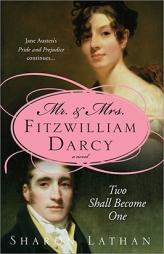 Mr. & Mrs. Fitzwilliam Darcy: Two Shall Become One by Sharon Lathan Paperback Book