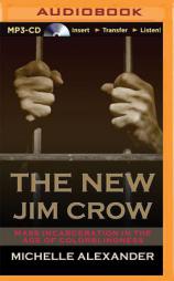 The New Jim Crow: Mass Incarceration in the Age of Colorblindness by Michelle Alexander Paperback Book