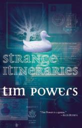 Strange Itineraries by Tim Powers Paperback Book