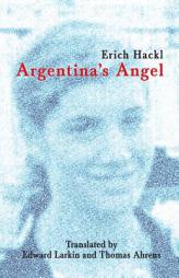 Argentina's Angel by Erich Hackl Paperback Book