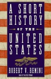 A Short History of the United States by Robert Vincent Remini Paperback Book