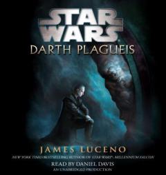 Star Wars: Darth Plagueis by James Luceno Paperback Book